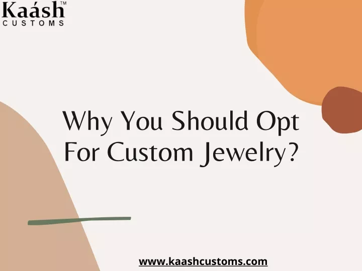 why you should opt for custom jewelry