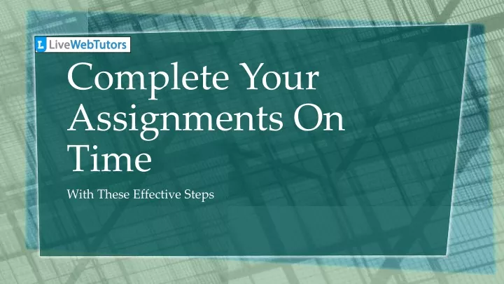 complete your assignments on time