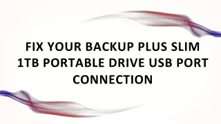 fix your backup plus slim 1tb portable drive usb port connection