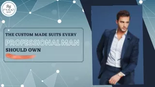 THE CUSTOM MADE SUITS EVERY PROFESSIONAL MAN SHOULD OWN