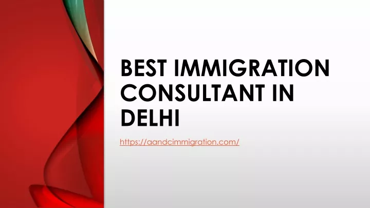 PPT - BEST IMMIGRATION CONSULTANT IN DELHI PowerPoint Presentation ...