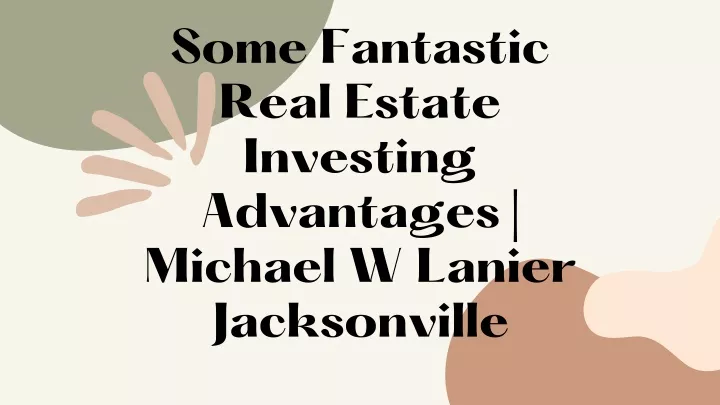 some fantastic real estate investing advantages