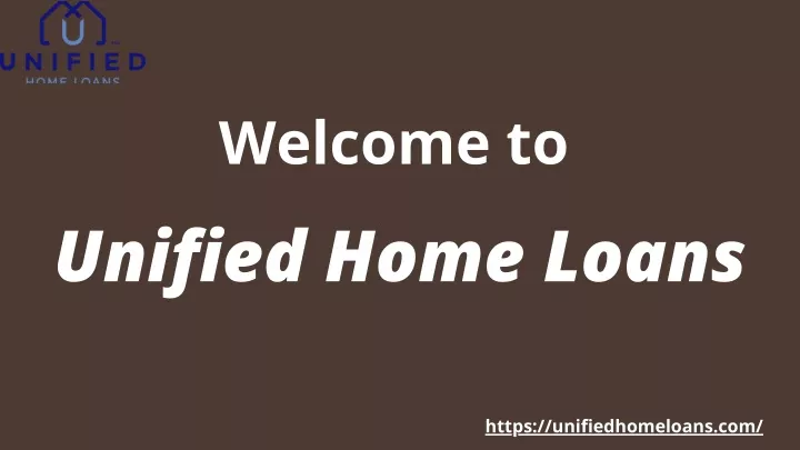welcome to unified home loans