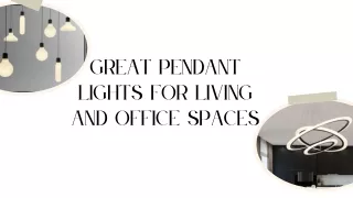 Great Pendant Lights for Living and Office Spaces