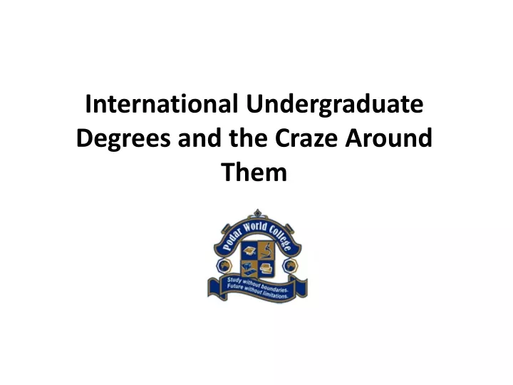 international undergraduate degrees and the craze
