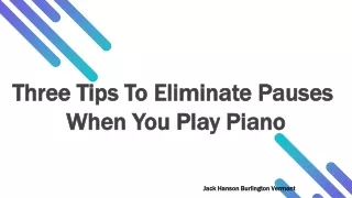 Three Tips To Eliminate Pauses When You Play Piano