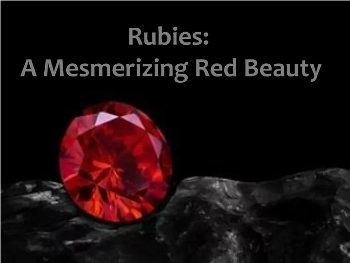 rubies a mesmerizing red beauty