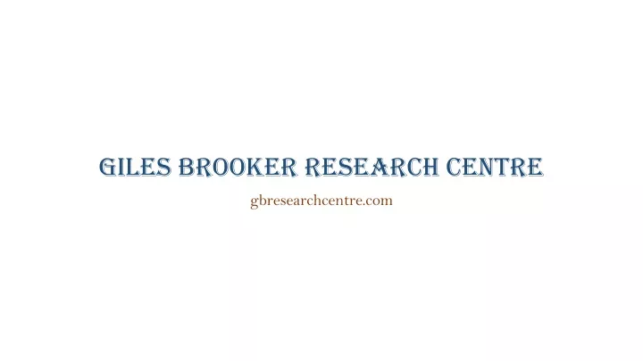 giles brooker research centre