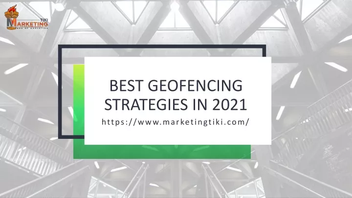 best geofencing strategies in 2021