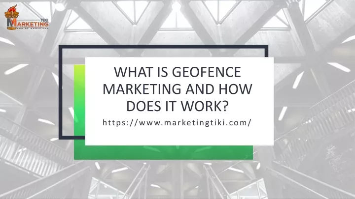 what is geofence marketing and how does it work