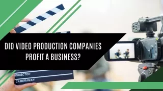 Did Video Production Companies Profit A Business?