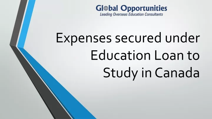 expenses secured under education loan to study in canada