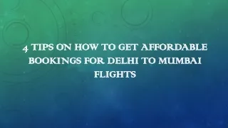 4 Tips on how to get affordable bookings for Delhi to Mumbai Flights