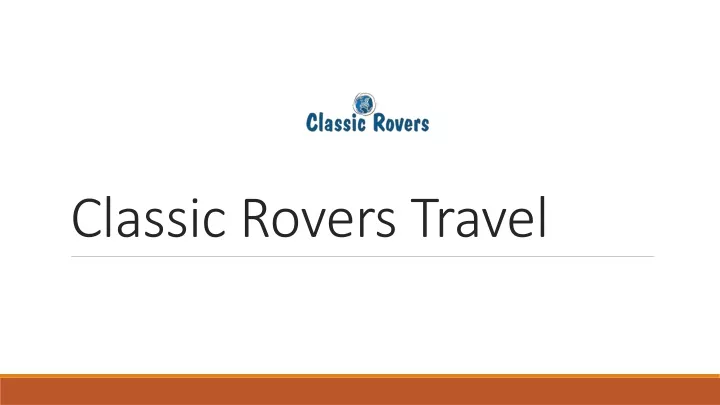 classic rovers travel