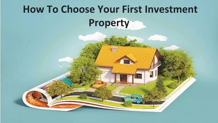 how to choose your first investment property