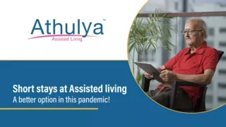 #Shortstays at Assisted living - A better option in this pandemic | Athulya Assi