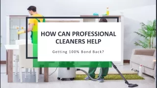 How Can Professional Cleaners Help Getting 100% Bond Back