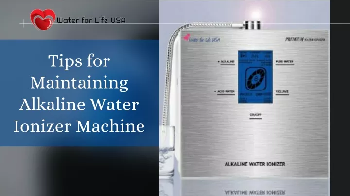 tips for maintaining alkaline water ionizer