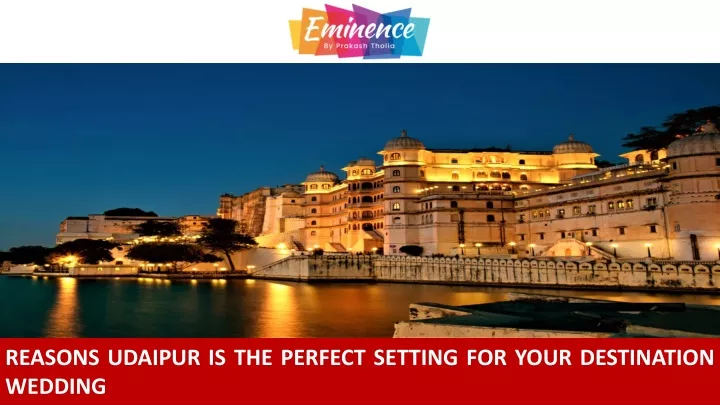 reasons udaipur is the perfect setting for your