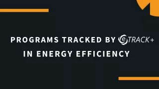 Programs Tracked by eTRACK  in Energy Efficiency
