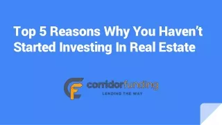Top 5 Reasons Why You Haven’t Started Investing In Real Estate