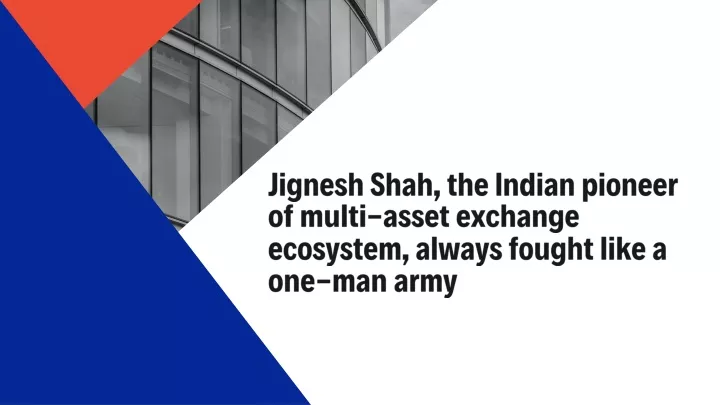jignesh shah the indian pioneer of multi asset