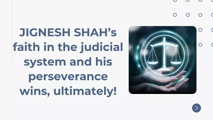 jignesh shah s faith in the judicial system