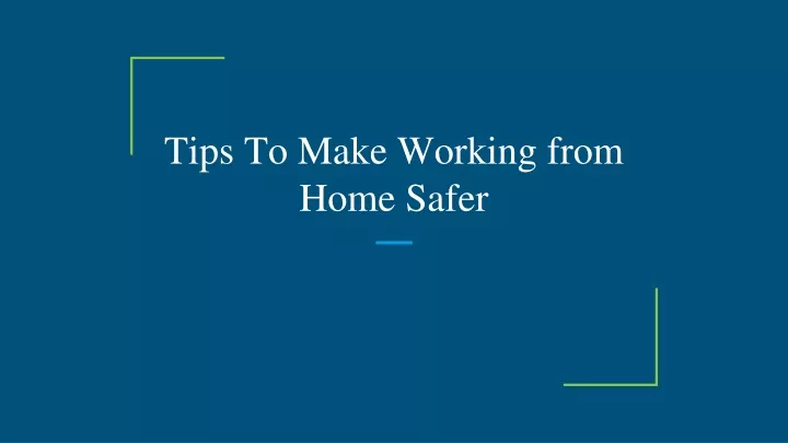 tips to make working from home safer