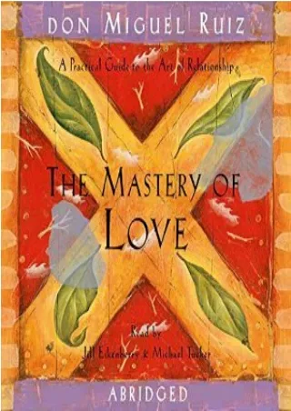 E Books The Mastery of Love: A Practical Guide to the Art of Relationship --Toltec Wisdom Book [Full Books