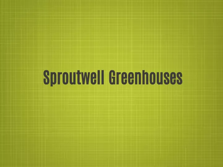 sproutwell greenhouses