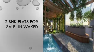 2 bhk flats for sale in waked