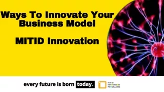 ways to innovate your business model mitid