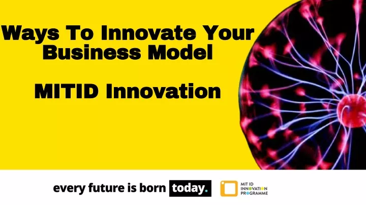 ways to innovate your business model mitid