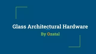 glass architectural hardware by ozatal