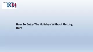 How To Enjoy The Holidays Without Getting Hurt.