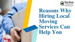Reasons Why Hiring Local Moving Services Can Help You