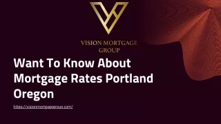 Want To Know About Mortgage Rates Portland Oregon