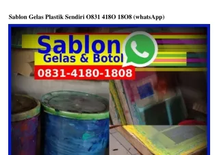 Sablon Gelas Plastik Sendiri O831·418O·18O8(whatsApp)