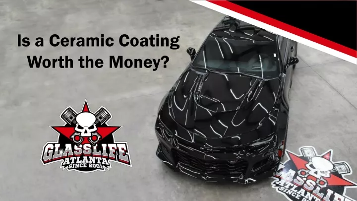 is a ceramic coating worth the money