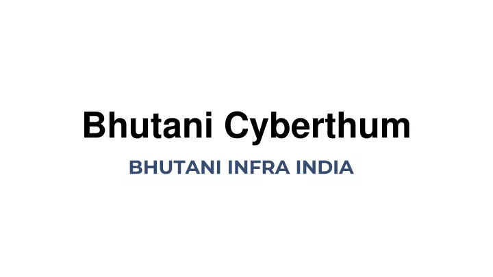bhutani cyberthum