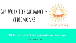 Get Work Life guidance - Vedicmonks