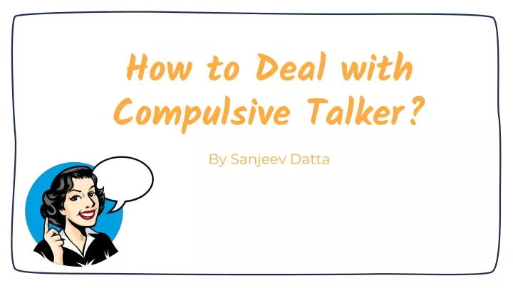 how to deal with compulsive talker