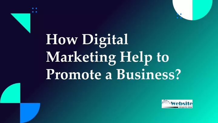 how digital marketing help to promote a business