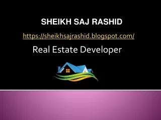 Sheikh Saj Rashid Is the Best Real Estate Developer