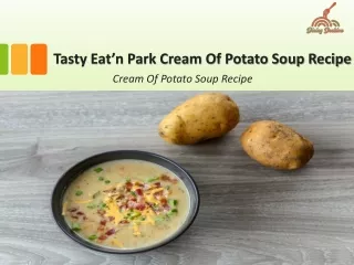 Tasty Eat’n Park Cream Of Potato Soup Recipe