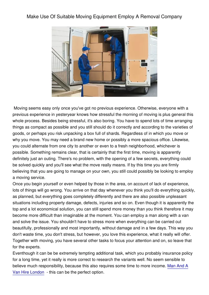make use of suitable moving equipment employ