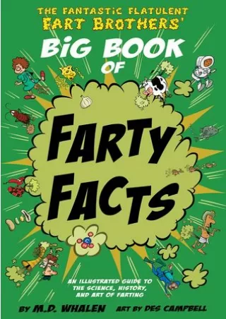 Kindle Unlimited The Fantastic Flatulent Fart Brothers' Big Book of Farty Facts: An Illustrated Guide to the Science, Hi