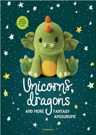 Kindle books Unicorns, Dragons and More Fantasy Amigurumi: Bring 14 Magical Characters to Life! books online
