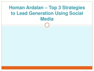 homan ardalan top 3 strategies to lead generation using social media