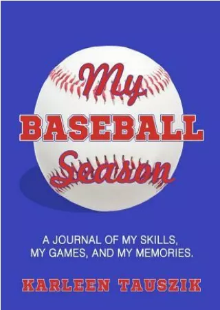 Kindle Unlimited My Baseball Season: A Journal of My Skills, My Games, and My Memories. E-books online